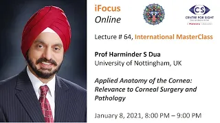 iFocus Online Session 64, Applied Anatomy of the Cornea: Relevance to Corneal Surgery by Prof Dua