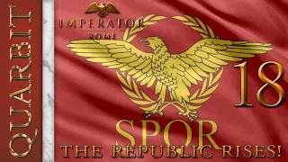 Imperator: Rome - Let's Play Rise of the Republic as Rome! Part 18!