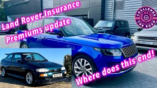 Land Rover Insurance Premiums Out of Control!