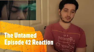 The Untamed Episode 42 Reaction