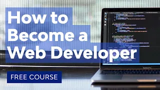 How to Become a Web Developer