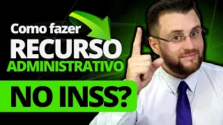 COMO FAZER RECURSO ADMINISTRATIVO NO INSS?