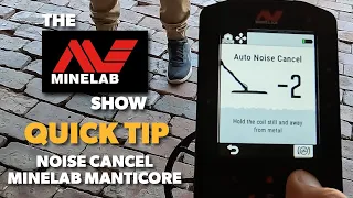 How to use Noise Cancel on the Minelab Manticore Metal Detector