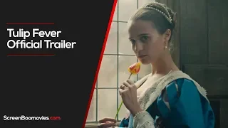 Tulip Fever Official Trailer HD - Cara Delevingne Alicia Vikander Drama Movie HD