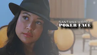 Santana Lopez | Poker Face [For Beth]