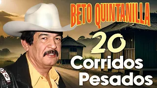 Beto Quintanilla Corridos Pesados Mix - Corridos Viejitos Exitos