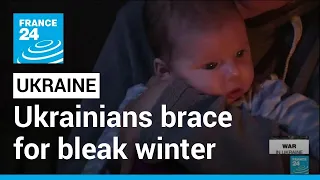 Ukrainians brace for bleak winter as Russian strikes cripple power capacity • FRANCE 24 English