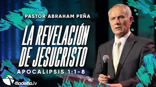 La revelación de Jesucristo - Abraham Peña - 13 Agosto 2023