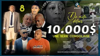 10.000$ I EPISODE 8 I SERIE CONGOLAISE I NOUVEAUTE 2024