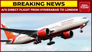 Air India's Launches First-Ever Direct Flight From Hyderabad To London | Breaking News