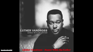 Luther Vandross Dance With My Father 1 hour