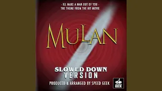 I'll Make A Man Out Of You (From"Mulan") (Slowed Down)