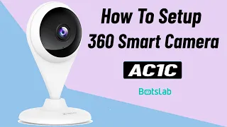 Setup 360 AC1C Camera | How To set up ac1c pro Security camera Botslab