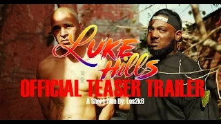 "Luke Hills" [Official Teaser] 1.8.18 | 4K | Panasonic GH4 #SoulHoodSaga