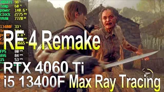 Resident Evil 4 Remake RTX 4060 Ti 8GB i5 13400F Max Ray Tracing 1080p 1440p