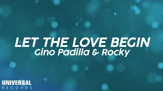 Gino Padilla, Rocky - Let The Love Begin (Official Lyric Video)