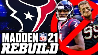 Rebuilding the Houston Texans WITHOUT Deshaun Watson and JJ Watt