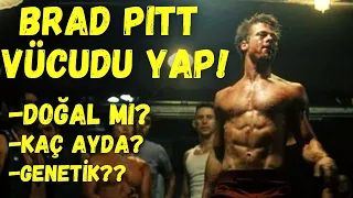 BRAD PİTT VÜCUDU DOĞAL MI?-KAÇ AYDA YAPILIR?