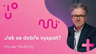 Jak se dobře vyspat? | Hynek Medřický