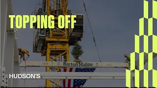 Hudson's Site | Topping Off