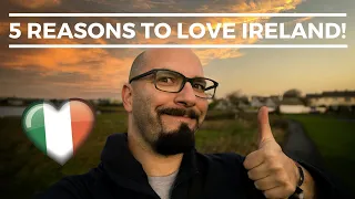 5 REASONS to LOVE IRELAND | WHY I LOVE LIVING IN IRELAND?