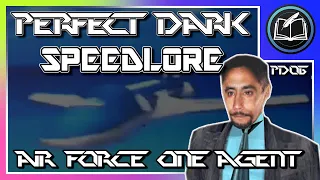 History of Perfect Dark: SpeedLore | Air Force One Agent - The Year With No World Records