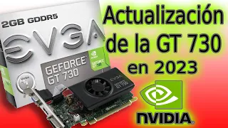 Actualizando los DRIVERS de la GT 730 2 GB GDDR5 en 2023