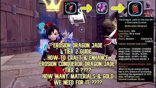 Erosion Dragon Jade Tier 2 Guide : How To Craft & Enhance ? How Many Materials & Gold We Need ???