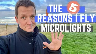 The 5 reasons I fly microlights