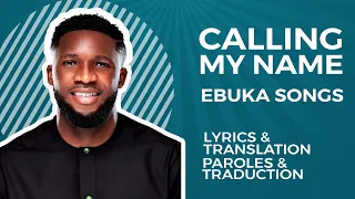 Ebuka Songs - CALLING MY NAME -Traduction francaise (French Translation)