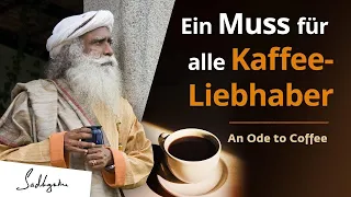 Wenn du Kaffee liebst, musst du das sehen! | Sadhguru