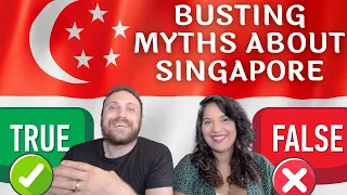 MISCONCEPTIONS & MYTHS ABOUT SINGAPORE | Do people still believe that these five things are true?