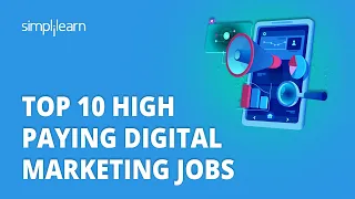 Top 10 High Paying Digital Marketing Jobs 2023 | 10 Best Digital Marketing Jobs 2023 | Simplilearn