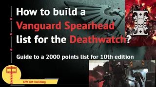 How to build a Vanguard Spearhead list for the Deathwatch?