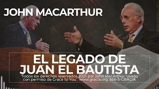 📖 John MacArthur - El legado de Juan el Bautista ➡️ En español