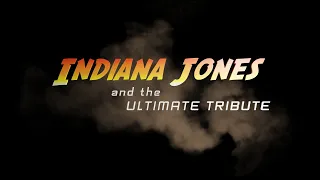 Indiana Jones and the Ultimate Tribute