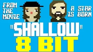 Shallow (from A Star Is Born) [8 Bit Tribute to Lady Gaga & Bradley Cooper] - 8 Bit Universe