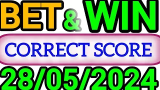 CORRECT SCORE PREDICTIONS TODAY 28/5/2024/FOOTBALL PREDICTIONS TODAY/SOCCER PREDICTIONS TIPS TODAY