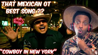 (HE UNSTOPPABLE !!!)That Mexican OT - Cowboy in New York  REACTION !