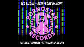 Les Bisous   Everybody Dancin' Laurent Simeca, Stephan M Remix