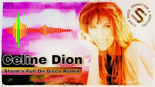 Celine Dion - I'm Alive ( Storm's Full On Disco Remix )