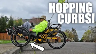 Driving my Recumbent TRIKE over CURBS like they were not even there!