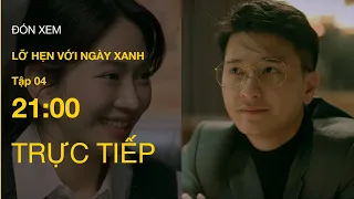 TRỰC TIẾP VTV1 | Full Tập 4 - Lỡ Hẹn Với Ngày Xanh | VTV Giải Trí