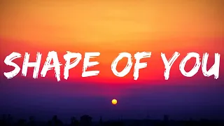 Shape of You - Ed Sheeran (Lyrics) | James Arthur ft. Anne-Marie, Bruno Mars, Sia,... (Mix)