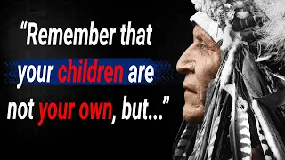 Native American Proverbs Are Life Changing | Native American Proverbs that will touch your soul
