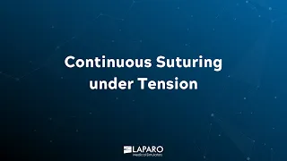 Laparoscopy: Continuous Suturing under Tension