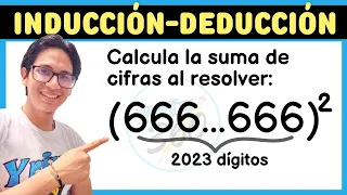 Resuelve: (666...666)² y calcula la SUMA DE CIFRAS😧| Razonamiento Inductivo