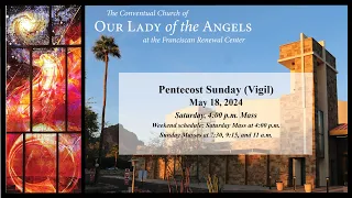 Saturday, May 18, 2024  (4:00 p.m. Vigil) - Pentecost Sunday