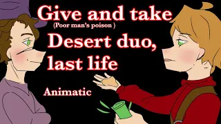 Give and take || a desert duo, double life animatic :D