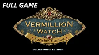 VERMILLION WATCH PARISIAN PURSUIT CE FULL GAME Complete walkthrough gameplay + BONUS Chapter